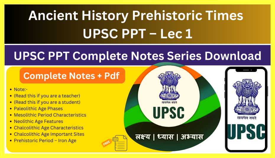 Ancient-History-Prehistoric-Times-UPSC-PPT