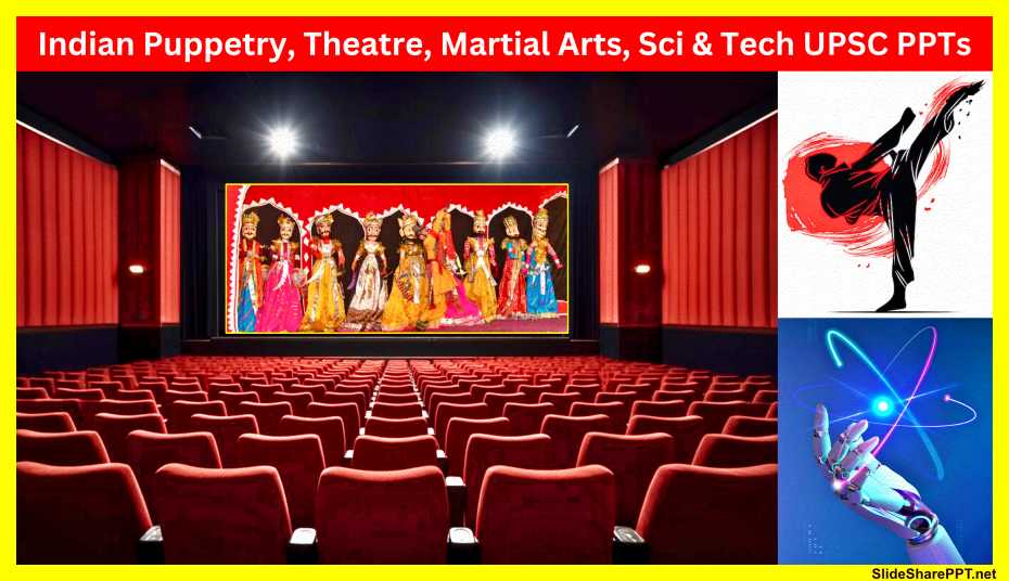 Indian-Puppetry-Theatre-Martial-Arts-Sci-Tech-UPSC-PPTs