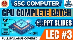 SSC Computer CPU Complete Batch PPT Slides (LEC #3)