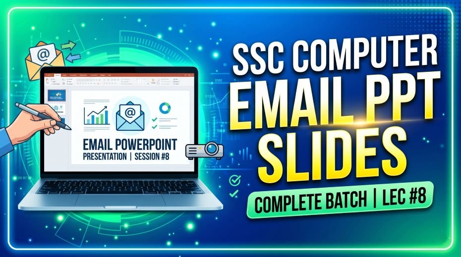 SSC Computer Complete Batch Email PPT Slides (LEC #8)