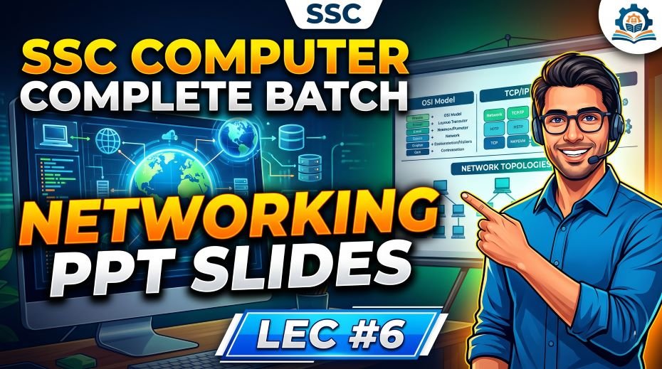 SSC Computer Complete Batch Networking PPT Slides (LEC #6)