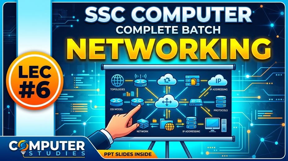SSC Computer Complete Batch Networking PPT Slides (LEC #6)