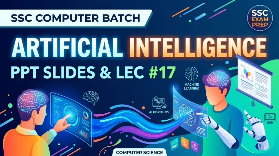 SSC Computer Batch Artificial intelligence PPT Slides LEC 17