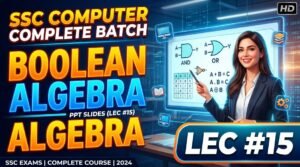 SSC Computer Boolean Algebra PPT Slides (LEC #15)