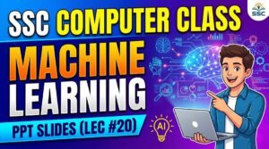 SSC Computer Class Machine Learning PPT Slides (LEC #20)
