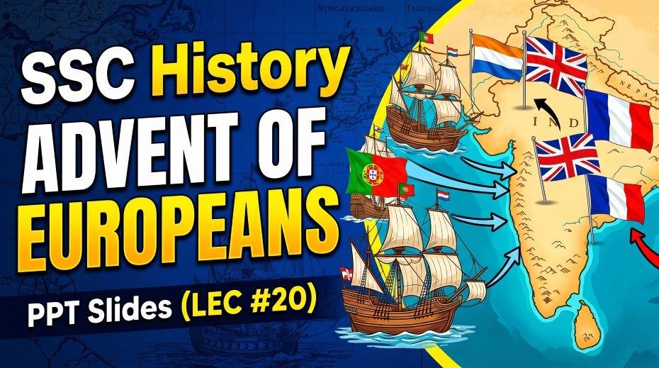 SSC History Advent of Europeans PPT Slides (LEC #20)