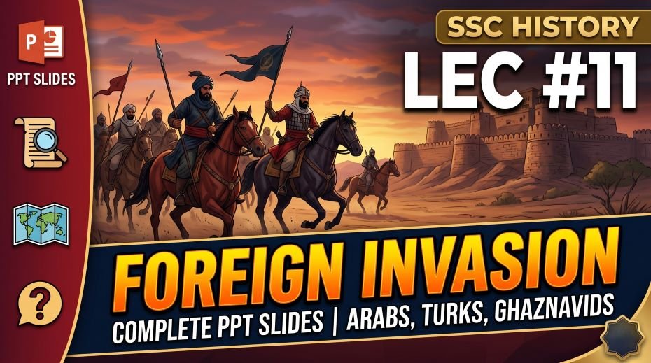 SSC History Foreign Invasion PPT Slides (LEC #11) Download