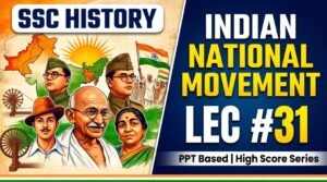 SlideSharePPT 1 SSC History Indian National Movements PPT (LEC #31)