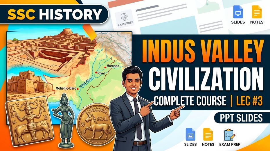 SSC History Indus Valley Civilization PPT Slides (LEC #3)
