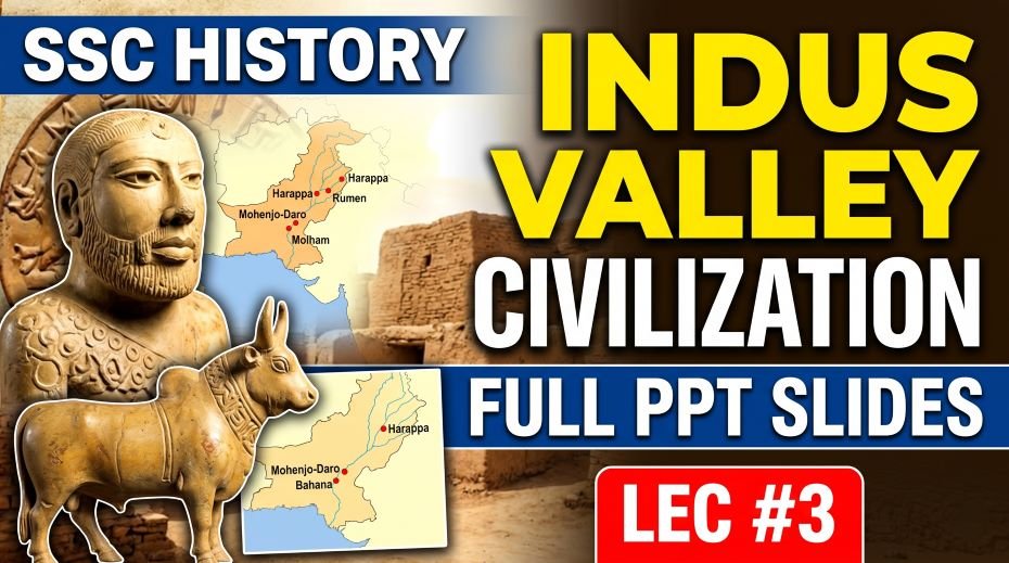 SSC History Indus Valley Civilization PPT Slides (LEC #3)