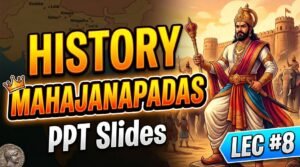 SlideSharePPT 1 SSC History Mahajanapadas PPT Slides (LEC 8)