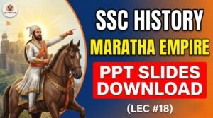 SlideSharePPT 2 SSC History Maratha Empire PPT Slides Download (LEC #18)