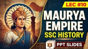 SSC History Maurya Empire PPT Slides (LEC #10) - Download