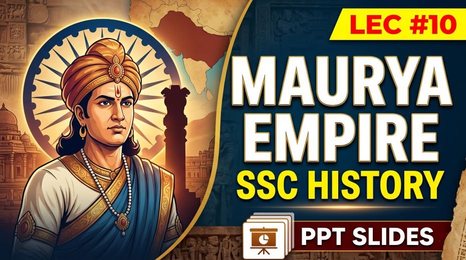 SSC History Maurya Empire PPT Slides (LEC #10) - Download