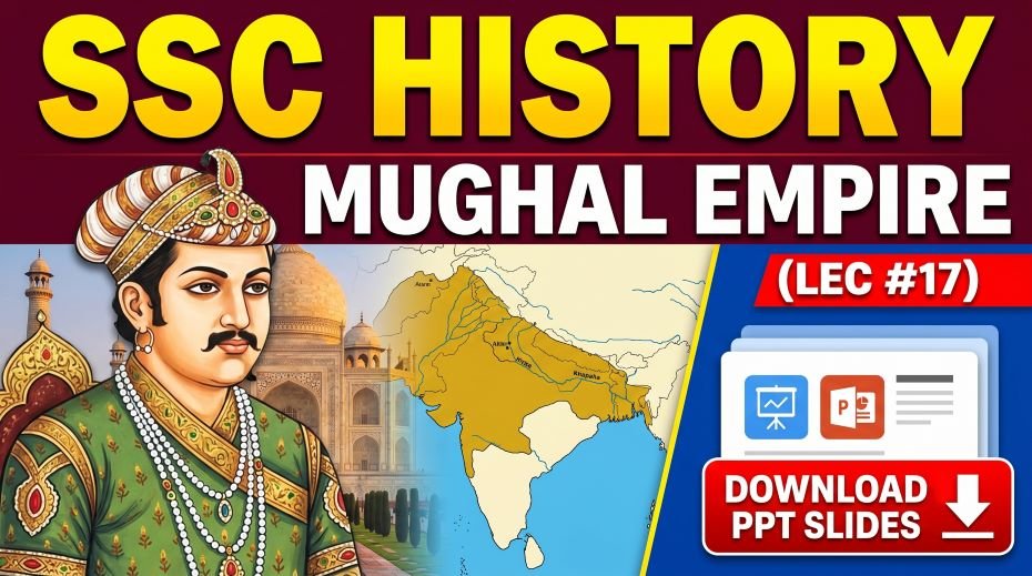 SSC History Mughal Empire PPT Slides Download (LEC #17)