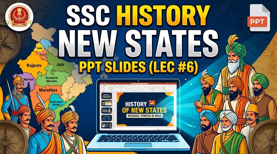 SSC History New States PPT Slides (LEC #6)