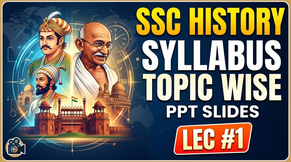 SSC History Syllabus Topic Wise PPT Slides (LEC #1) 2 SSC History Syllabus Topic Wise PPT Slides (LEC #1)