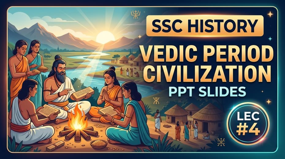 SSC History Vedic Period Civilization PPT Slides (LEC #4)