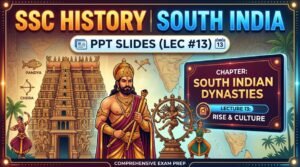 SlideSharePPT 1 SSC History of South India PPT Slides (LEC #13) Download