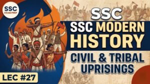 SlideSharePPT 2 SSC Modern History Civil and Tribal Uprising PPT (LEC #27)