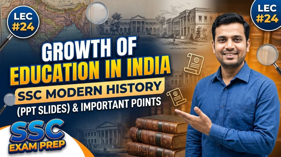SSC Modern History Growth of Education in India PPT Slides (LEC #24)