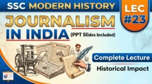 SSC Modern History Journalism in India PPT Slides (LEC #23)
