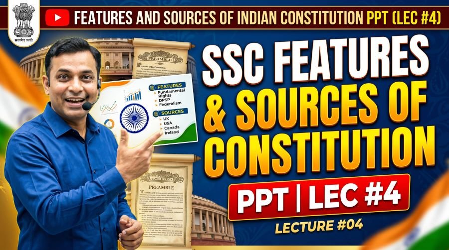 SSC Features and Sources of Indian Constitution PPT (LEC #4)