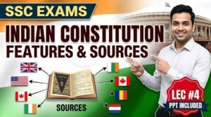SlideSharePPT 1 SSC Features and Sources of Indian Constitution PPT (LEC #4)