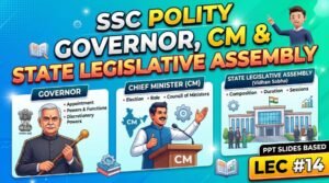SSC GOVERNOR CM and State Legislative Assembly PPT (LEC #14)