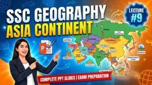 SlideSharePPT 1 SSC Geography Asia Continent PPT Slides (LEC #9)