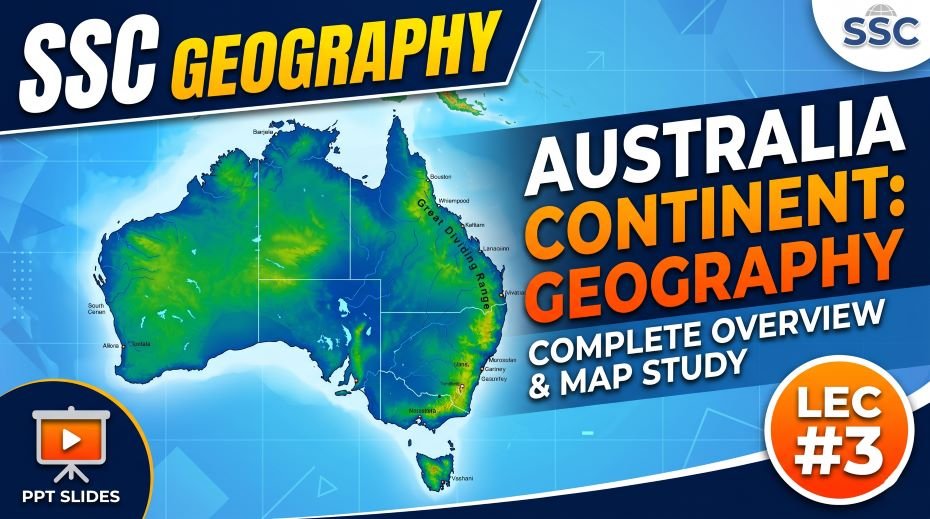 SSC Geography Australia Continent PPT Slides (LEC #3) 3 SSC Geography Australia Continent PPT Slides (LEC #3)