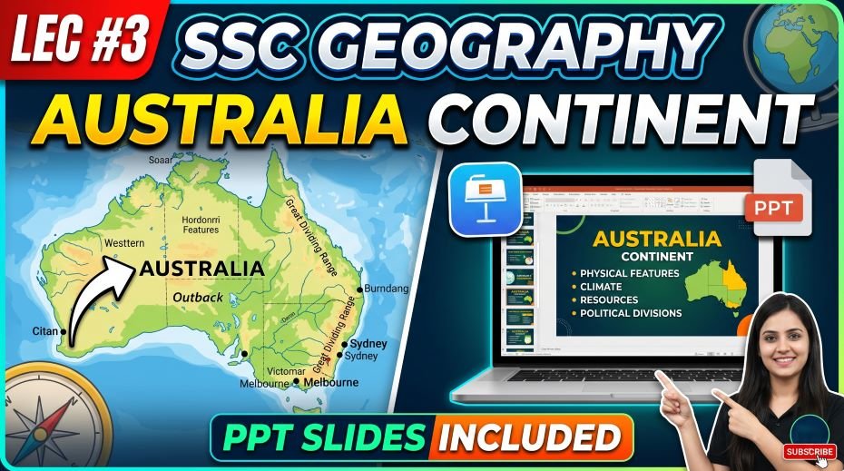 SSC Geography Australia Continent PPT Slides (LEC #3) 2 SSC Geography Australia Continent PPT Slides (LEC #3)