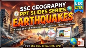 SlideSharePPT 1 SSC Geography Earthquake PPT Slides Series (LEC #13)