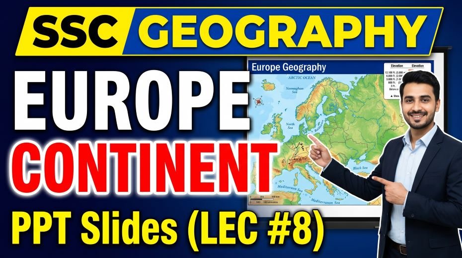 SSC Geography Europe Continent PPT Slides (LEC #8) 3 SSC Geography Europe Continent PPT Slides (LEC #8)