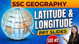 SlideSharePPT 1 SSC Geography Latitude and Longitude PPT Slides (LEC #2)