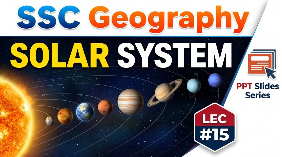 SSC Geography Solar System PPT Slides Download (LEC #15) 2 SSC Geography Solar System PPT Slides Download (LEC #15)