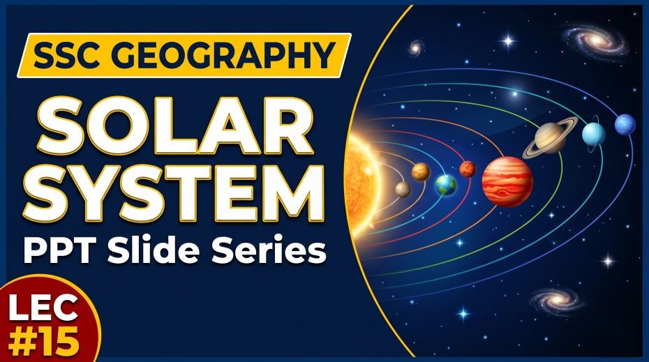 SSC Geography Solar System PPT Slides Download (LEC #15) 3 SSC Geography Solar System PPT Slides Download (LEC #15)
