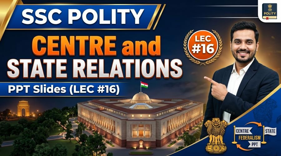 SSC Polity CENTRE and STATE RELATIONS PPT Slides (LEC #16)