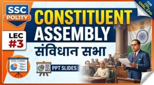 SSC Polity Constituent Assembly PPT Slides (LEC #3)