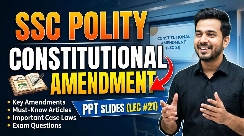SSC Polity Constitutional Amendment PPT Slides (LEC #22) 2 SSC Polity Constitutional Amendment PPT Slides (LEC #22)