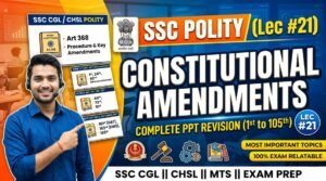SlideSharePPT 1 SSC Polity Constitutional Amendment PPT Slides (LEC #22)