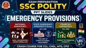 SlideSharePPT 1 SSC Polity Emergency Provisions PPT Slides (LEC #21)