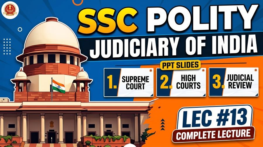 SSC Polity Judiciary of India PPT Slides (LEC #13)
