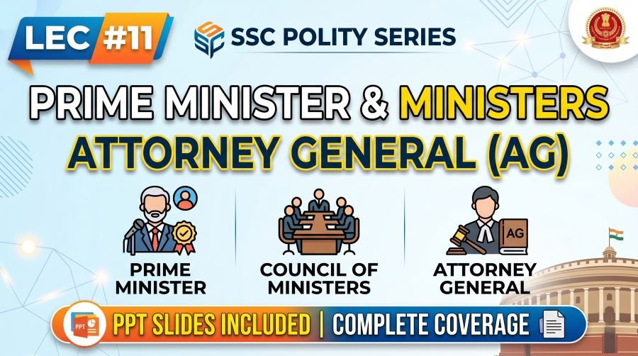SSC Polity PM Ministers and AG PPT Slides (LEC #11)