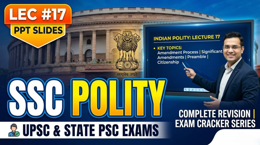 SSC Polity UPSC and State PSC PPT Slides (LEC #17)