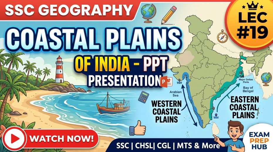 SSC Geography Coastal Plains PPT (LEC #19) 3 SSC Geography Coastal Plains PPT (LEC #19)