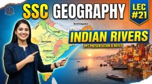 SSC Geography Indian Rivers PPT (LEC #21)
