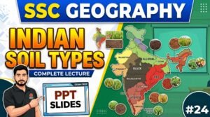 SlideSharePPT 2 SSC Geography Indian Soil PPT Slides (LEC #24)