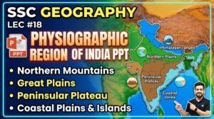 SSC Geography Physiographic Region of India PPT (LEC #18)