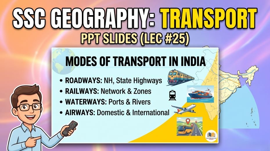 SSC Geography Transport PPT Slides (LEC #25)